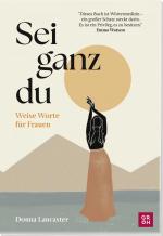 ISBN 9783848503025: Sei ganz du - Weise Worte für Frauen | EIn Selfcare-Buch für mehr Selbstliebe, Selbstvertrauen und Mut