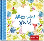 ISBN 9783848512515: Alles wird gut! - Mit diesem Büchlein liebe Freunde aufmuntern und bestärken