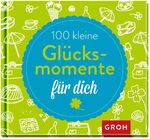 ISBN 9783848512546: 100 kleine Glücksmomente für dich