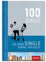 ISBN 9783848513758: 100 Dinge, die jeder Single einmal tun sollte