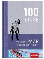 ISBN 9783848513765: 100 Dinge, die jedes Paar einmal tun sollte