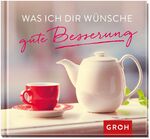 ISBN 9783848514281: Was ich dir wünsche – gute Besserung