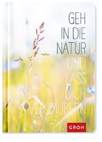 ISBN 9783848520329: Geh in die Natur und lass dich verzaubern