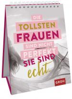 ISBN 9783848520978: Die tollsten Frauen sind nicht perfekt - sie sind echt. - Sprüche-Aufsteller für starke Frauen