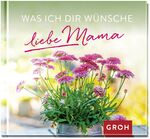 ISBN 9783848522712: Was ich dir wünsche, liebe Mama