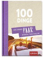 ISBN 9783848523139: 100 Dinge, die jedes Paar einmal tun sollte - Gemeinsame Zeit verschenken | Das perfekte kleine Geschenk zum Valentinstag, Jahrestag oder Hochzeitstag