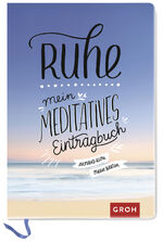 ISBN 9783848525027: Ruhe - Mein meditatives Eintragbuch