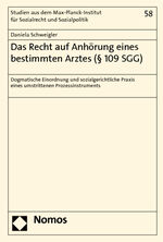 ISBN 9783848701773: Das Recht auf Anhörung eines bestimmten Arztes (§ 109 SGG) - Dogmatische Einordnung und sozialgerichtliche Praxis eines umstrittenen Prozessinstruments