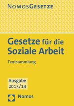 ISBN 9783848705740: Gesetze für die Soziale Arbeit – Textsammlung, Rechtsstand: 5. Juli 2013