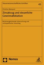 ISBN 9783848706198: Zinsabzug und steuerliche Gewinnallokation - Rechtsvergleichende Untersuchung und rechtspolitischer Vorschlag