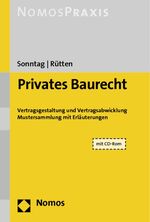 ISBN 9783848706754: Privates Baurecht - Vertragsgestaltung und Vertragsabwicklung | Mustersammlung mit Erläuterungen