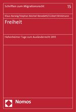 ISBN 9783848711864: Freiheit – Hohenheimer Tage zum Ausländerrecht 2013