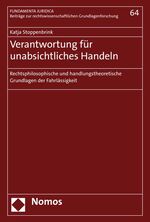 Verantwortung für unabsichtliches Handeln – Rechtsphilosophische und handlungstheoretische Grundlagen der Fahrlässigkeit