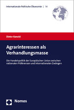 ISBN 9783848717262: Agrarinteressen als Verhandlungsmasse – Die Handelspolitik der Europäischen Union zwischen nationalen Präferenzen und internationalen Zwängen