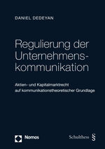 Regulierung der Unternehmenskommunikation - Aktien- und Kapitalmarktrecht auf kommunikationstheoretischer Grundlage