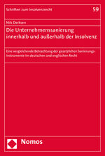 Die Unternehmenssanierung innerhalb und außerhalb der Insolvenz - Eine vergleichende Betrachtung der gesetzlichen Sanierungsinstrumente im deutschen und englischen Recht