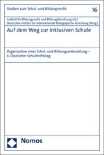 Auf dem Weg zur inklusiven Schule – Organisation einer Schul- und Bildungsentwicklung - 4. Deutscher Schulrechtstag