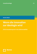 ISBN 9783848755035: Wenn die Innovation zur Ideologie wird – Zivile Innovationspraxis in der Elektromobilität