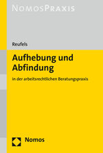 ISBN 9783848756872: Aufhebung und Abfindung – in der arbeitsrechtlichen Beratungspraxis