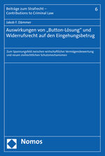 ISBN 9783848768134: Auswirkungen von "Button-Lösung" und Widerrufsrecht auf den Eingehungsbetrug – Zum Spannungsfeld zwischen wirtschaftlicher Vermögensbewertung und neuen zivilrechtlichen Schutzmechanismen