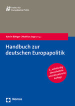 ISBN 9783848768523: Handbuch zur deutschen Europapolitik - Mit einem Vorwort von Michael Roth, Staatsminister für Europa