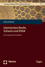 ISBN 9783848778430: Islamisches Recht, Scharia und Ethik - Eine europäische Perspektive