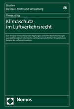 ISBN 9783848785278: Klimaschutz im Luftverkehrsrecht – Eine Analyse klimaschützender Regelungen und ihrer Wechselwirkungen aus clubtheoretisch informierter, rechtswissenschaftlicher Perspektive am Beispiel des Luftverkehrssektors