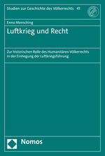 ISBN 9783848785292: Luftkrieg und Recht - Zur historischen Rolle des Humanitären Völkerrechts in der Einhegung der Luftkriegsführung