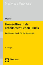 ISBN 9783848786107: Homeoffice in der arbeitsrechtlichen Praxis - Rechtshandbuch für die Arbeit 4.0