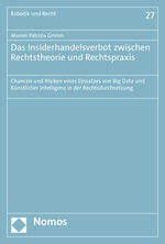 ISBN 9783848787432: Das Insiderhandelsverbot zwischen Rechtstheorie und Rechtspraxis - Chancen und Risiken eines Einsatzes von Big Data und Künstlicher Intelligenz in der Rechtsdurchsetzung