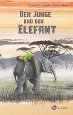 ISBN 9783848920457: Der Junge und der Elefant Rachel Campbell-Johnston. Mit Vignetten von Alex Egan. Aus dem Engl. von Katharina Diestelmeier