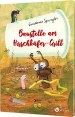 ISBN 9783848921171: Hirschkäfer-Grill 2: Baustelle am Hirschkäfer-Grill – Lustiges Insekten-Kinderbuch zum Vorlesen