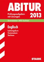 ISBN 9783849001216: Abitur-Prüfungsaufgaben Gymnasium Sachsen. Mit Lösungen / Englisch Leistungskurs 2012: Zentralabitur 2012 Sachsen. Jahrgänge 2007-2011 Prüfungsaufgaben mit Lösungen.