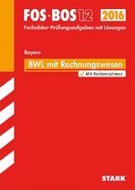 ISBN 9783849019556: Abiturprüfung FOS/BOS Bayern - Betriebswirtschaftslehre mit Rechnungswesen 12. Klasse - Bayern