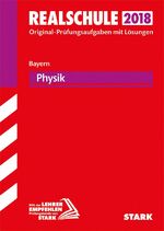 ISBN 9783849029081: STARK Original-Prüfungen Realschule - Physik - Bayern: Original-Prüfungsaufgaben mit Lösungen 2012-2017