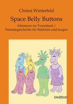 ISBN 9783849119379: Space Belly Buttons – Abenteuer im Traumland / Fantasiegeschichte für Mädchen und Jungen