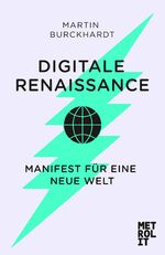 ISBN 9783849303303: Digitale Renaissance - Manifest für eine neue Welt