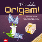 ISBN 9783849425166: Mandala-Origami – Schritt für Schritt Figuren aus Papier falten – mit über 180 Abbildungen