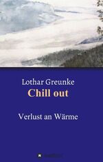 ISBN 9783849580162: Chill out – Verlust an Wärme