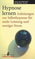 ISBN 9783849701581: Hypnose lernen – Anleitungen zur Selbsthypnose für mehr Leistung und weniger Stress