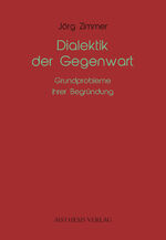 ISBN 9783849819019: Dialektik der Gegenwart – Grundprobleme ihrer Begründung