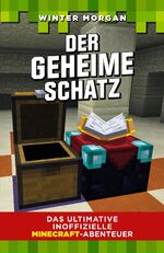 ISBN 9783849909635: Der geheime Schatz - Das ultimative inoffizielle Minecraft-Abenteuer