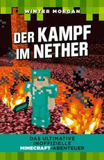 ISBN 9783849909673: Der Kampf im Nether: Das ultimative inoffizielle Minecraft-Abenteuer