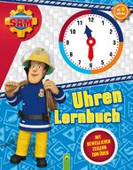 ISBN 9783849912581: Feuerwehrmann Sam Uhrenlernbuch: Mit beweglichen Zeigern zum Üben