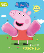 ISBN 9783849927578: Peppa Pig - Komm kuscheln!: Pappbuch mit Plüschärmchen für Kinder ab 12 Monaten