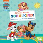 ISBN 9783849944391: Paw Patrol: Ab heute bin ich Schulkind! Mein Erinnerungsalbum zum Schulanfang