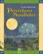 ISBN 9783849944841: Peterchens Mondfahrt - Ein Klassiker der deutschen Kinderbuchliteratur: Ungekürzte Fassung/Reprint der Originalausgabe von 1912