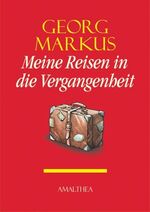 ISBN 9783850024839: Meine Reise in die Vergangenheit