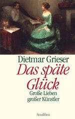 ISBN 9783850025058: Das späte Glück - Grosse Lieben grosser Künstler