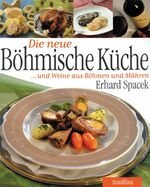 ISBN 9783850025454: Die neue Böhmische Küche und Weine aus Böhmen und Mähren